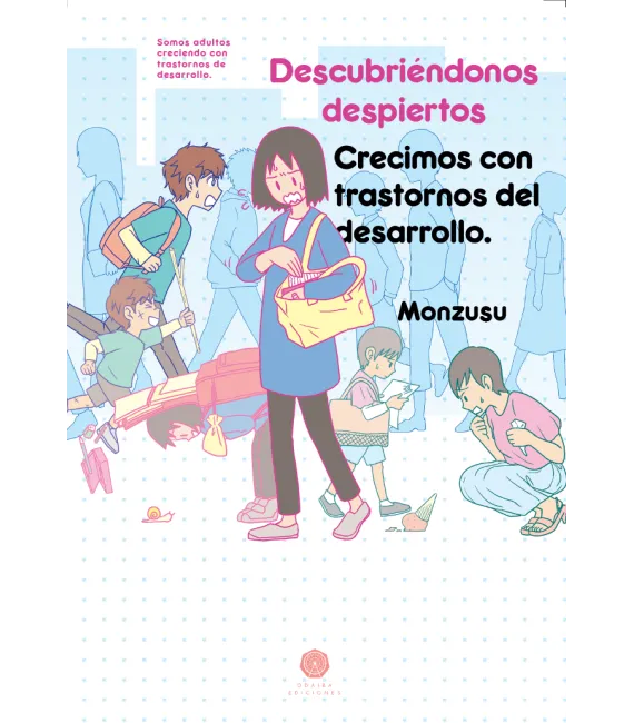 Descubriéndonos despiertos: crecimos con trastornos del desarrollo